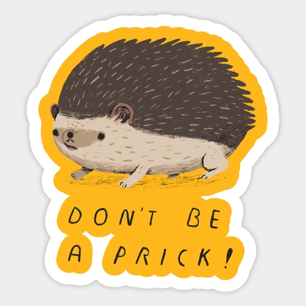 don't be a prick Sticker by Louisros